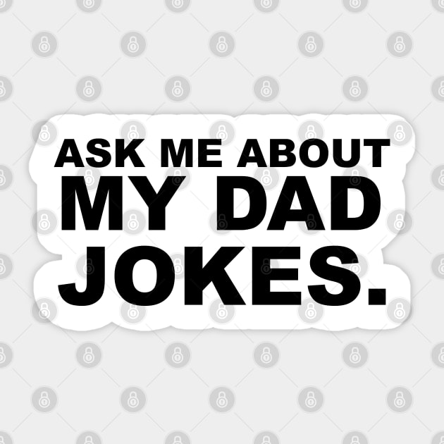 Ask Me About My Dad Jokes Sticker by soufibyshop